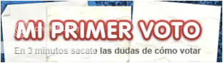 Mi primer voto - Para que sepas como hacerlo