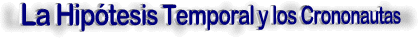 La hipotesis temporal y los crononautas