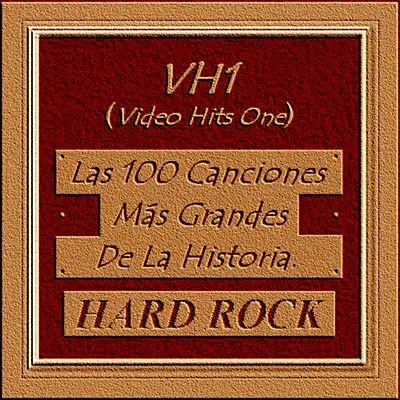 Las 100 mejores canciones del Hard Rock (por Vh1)