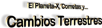 El planeta-x,cometas y cambios terrestres