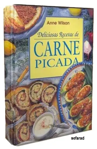 Deliciosas recetas de carne picada - Anne Wilson