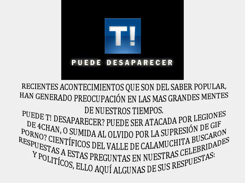 T! Puede Desaparecer. (1era Parte) - Superpost.