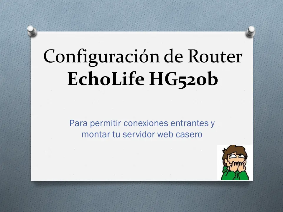 Arma tu ServidorWeb desde Casa - EchoLife HG520b