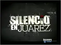 Siencio en la ciudad de Juarez:Documental online