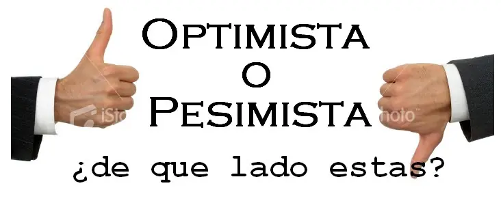 Ser pesimista u optimista