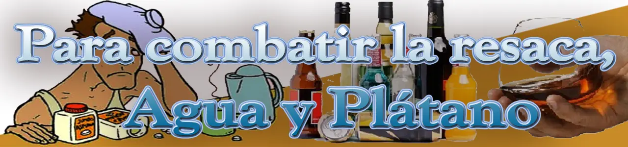 Para combatir la resaca, agua y plátano