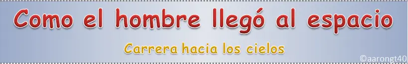 ¿Cómo llegó el hombre al espacio?