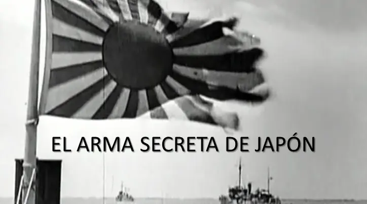 El arma secreta de Japon