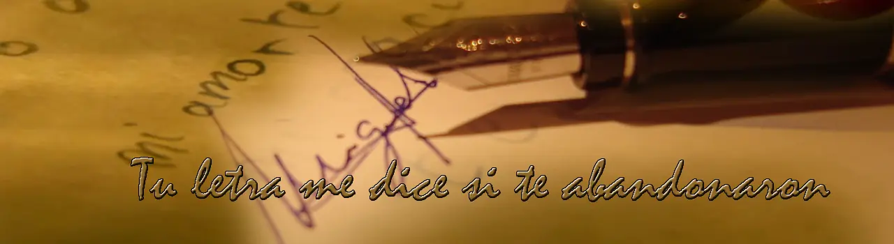 Tu letra me dice si te abandonaron