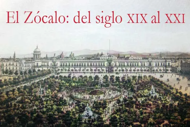 El Zocalo: del Siglo XVI al XXI