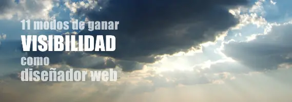 11 maneras de ganar visibilidad como diseñador web