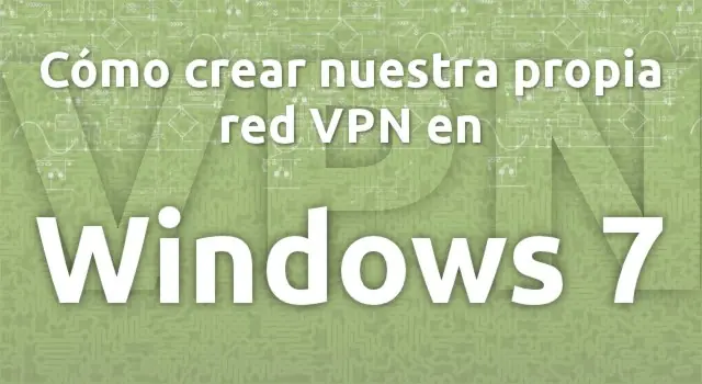 Cómo crear nuestra propia red VPN en Windows 7