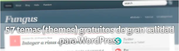 57 temas (themes) gratuitos de gran calidad para WordPress