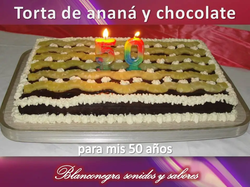 Torta de ananá y chocolate [50 años]