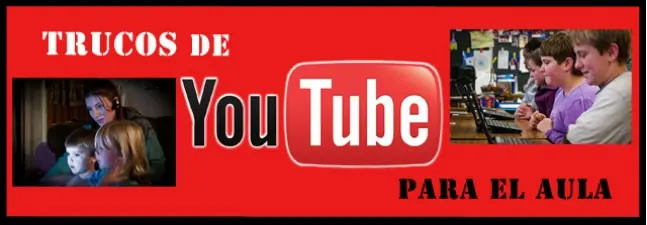 10 trucos escondidos para aprovechar YouTube en el aula