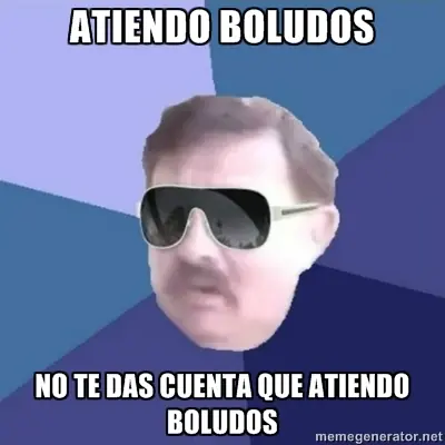 sos boludo y no tenes huevos