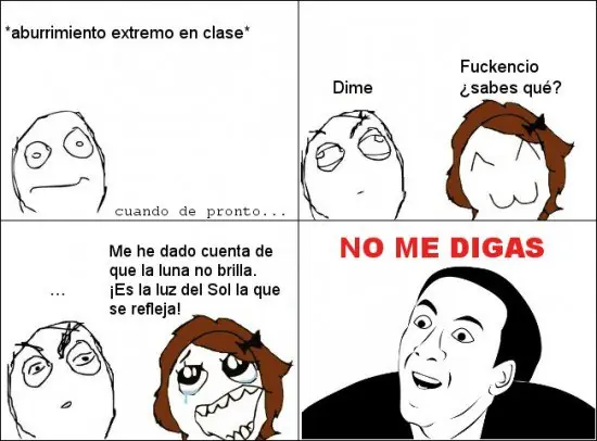 chistes con el meme "no me digas"