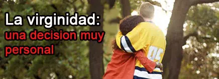La virginidad: una decisión muy personal