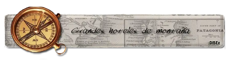 Grandes hoteles de montaña - Info & Imágenes Inéditas