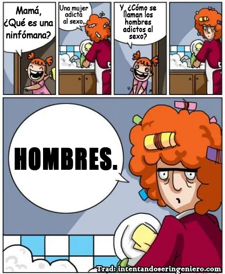 ¿Por qúe los hombres no podemos ser ninfómanos?