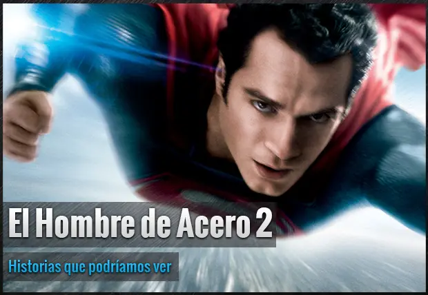 El Hombre de Acero 2: Historias por explorar en Superman