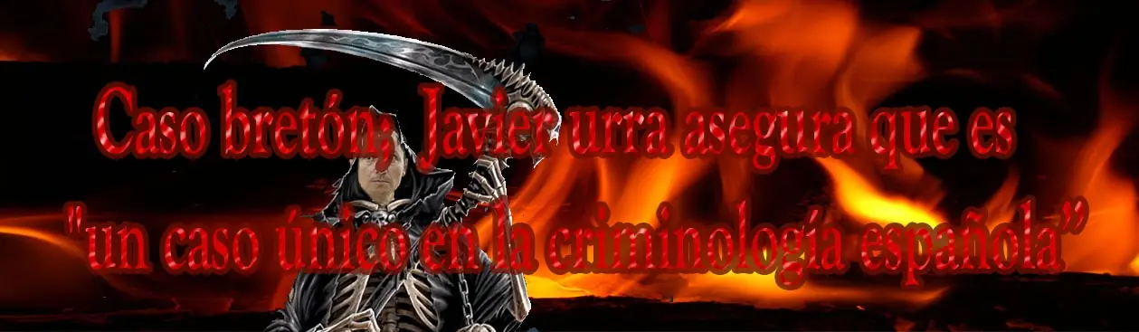 Bretón; un caso único en la criminología española.