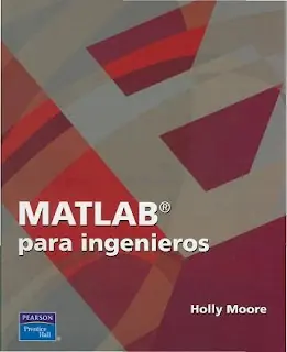 MATLAB para Ingenieros por Holly Moore