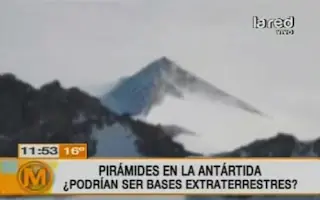 Pirámides en la Antártida, ¿De origen extraterrestre?