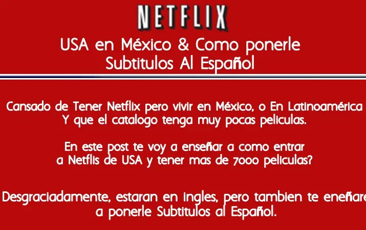 Netflix USA en México y Como ponerle Subtitulos en Español