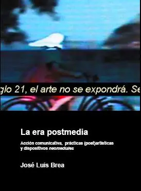 La era posmedia, de José Luis Brea