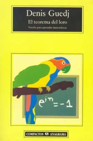 El teorema del loro : Novela para aprender matematicas