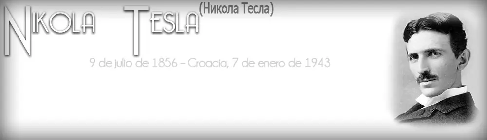 Sabes quien es Nicola Tesla?