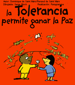 Con la tolerancia se hacen amigos.