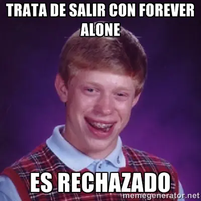 Meme de la mala suerte: Bad luck brian - Propio