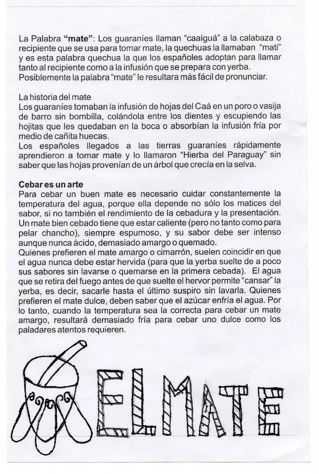 El mate. Los jóvenes de Diseño, comentan como se prepara.