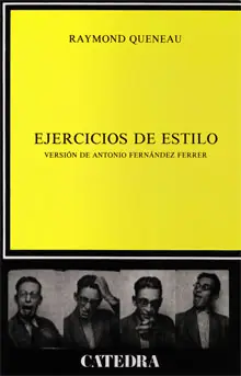 Ejercicios de estilo - Raymond Queneau - Ed. Cátedra