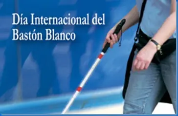 ¿Sabias que hoy es el dia mundial del baston blanco?