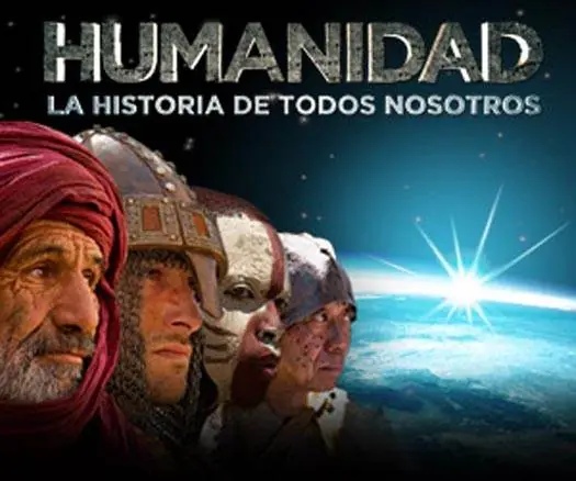 Humanidad: La historia de todos nosotros.