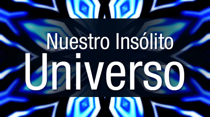 Nuestro insolito universo