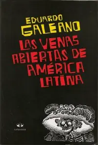Las Venas Abiertas De America Latina - Eduardo Galeano