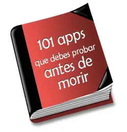 101 aplicaciones que debes probar antes de morir