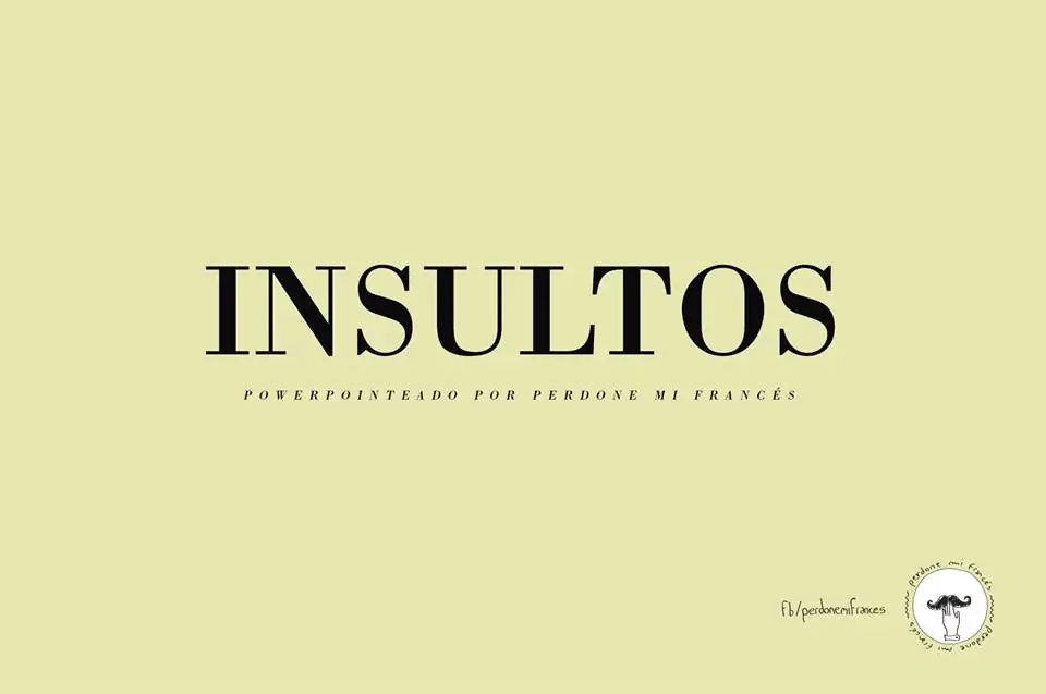 Insultos [Perdone mi francés]