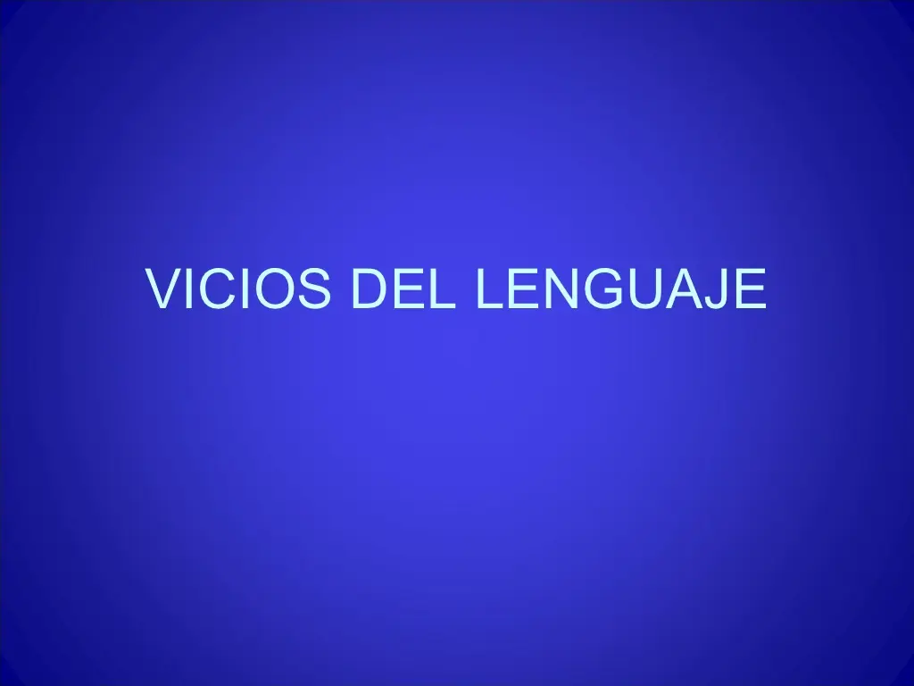 Ser un buen hablante: vicios del lenguaje...