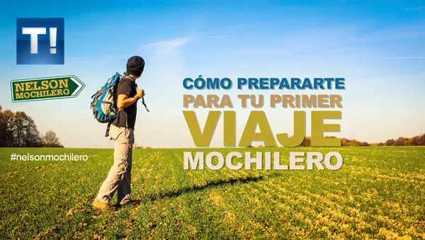 Cómo prepararte para tu primer viaje Mochilero