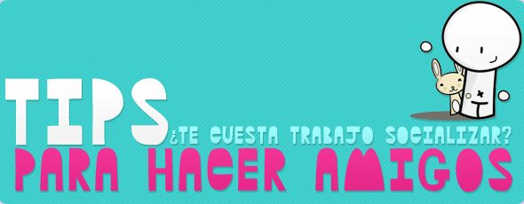 Tips Para Hacer Amig@s