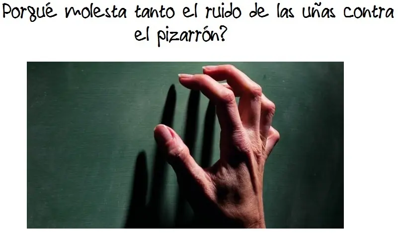 Porqué molesta el ruido de las uñas contra el pizarrón?