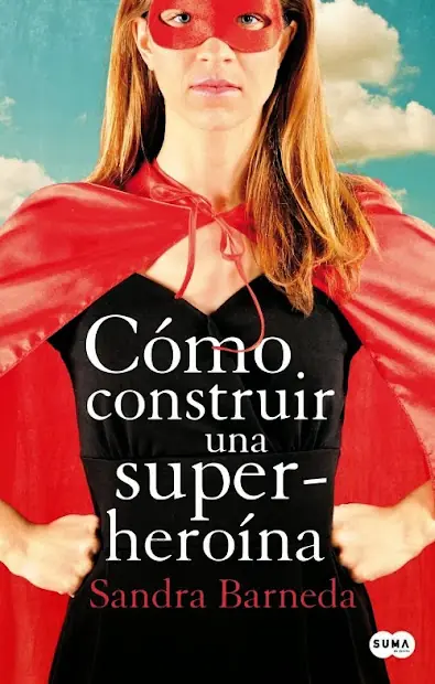 Libro: Cómo construir una superheroína - Sandra Barneda [P
