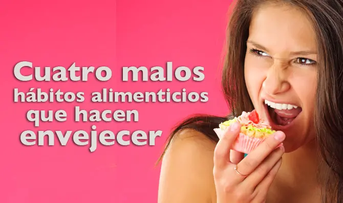 Cuatro malos hábitos alimenticios que hacen envejecer
