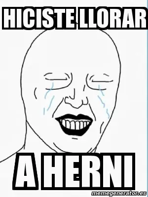 Hice el meme de Herni (Megapost) Recargado