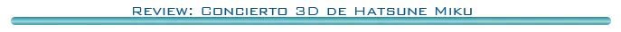 Review: Concierto 3D de Hatsune Miku